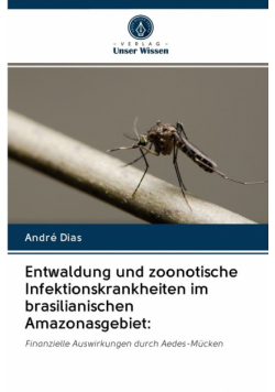 Entwaldung und zoonotische Infektionskrankheiten im brasilianischen Amazonasgebiet