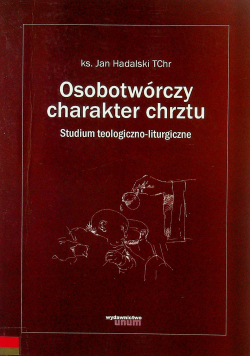 Osobotwórczy charakter chrztu