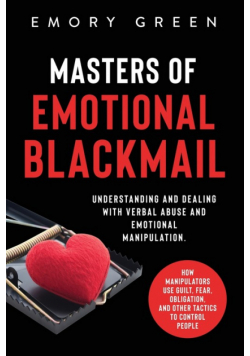 Masters of Emotional Blackmail