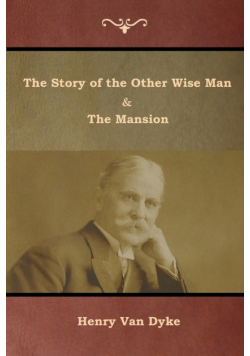 The Story of the Other Wise Man and The Mansion