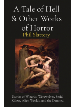A Tale of Hell  & Other Works of Horror