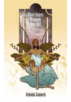 Three Sisters Triumph Over Evil