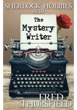Sherlock Holmes and the Mystery Writer