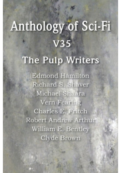 Anthology of Sci-Fi V35, the Pulp Writers