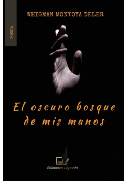 El oscuro bosque de mis manos