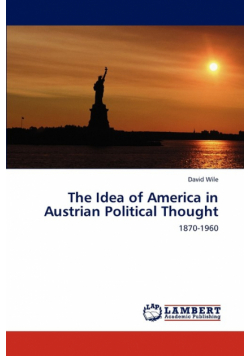The Idea of America in Austrian Political Thought