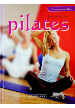 Pilates Poradnik zdrowia i urody