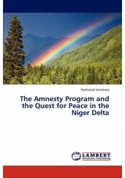 The Amnesty Program and the Quest for Peace in the Niger Delta