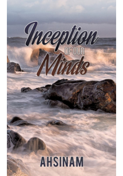 Inceptions of Our Minds