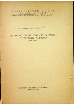 Materiały do bibliografii okupacji hitlerowskiej w Polsce 1939 1945