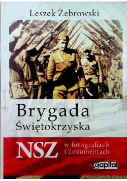 Brygada Świętokrzyska NSZ w fotografiach i dokumentach