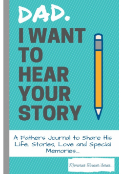 Dad, I Want To Hear Your Story