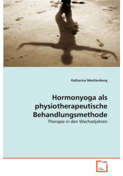 Hormonyoga als physiotherapeutische Behandlungsmethode