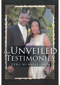 Our Unveiled Testimonies
