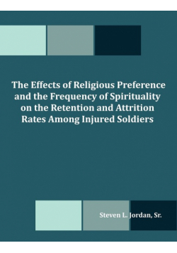 The Effects of Religious Preference and the Frequency of Spirituality on the Retention and Attrition Rates Among Injured Soldiers