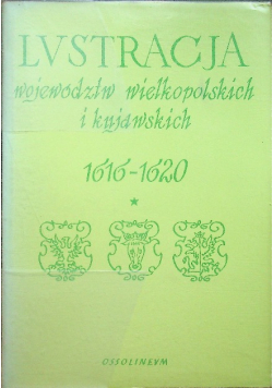 Lustracja województw Wielkopolskich i Kujawskich 1616  1620