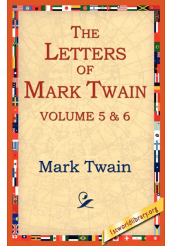 The Letters of Mark Twain Vol.5 & 6
