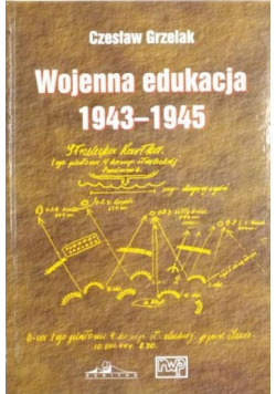 Wojenna edukacja 1943 - 1945