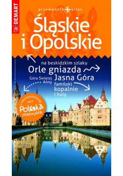 Śląskie i Opolskie przewodnik + atlas Polska Niezwykła