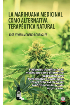 La marihuana medicinal como alternativa terapéutica natural