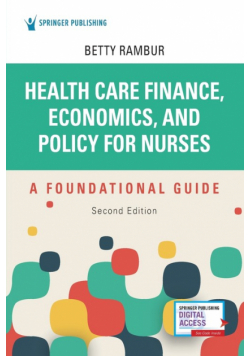 Health Care Finance, Economics,and Policy for Nurses