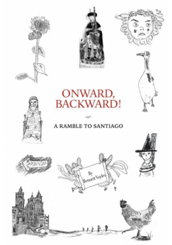 Onward, Backward! -or- A Ramble to Santiago