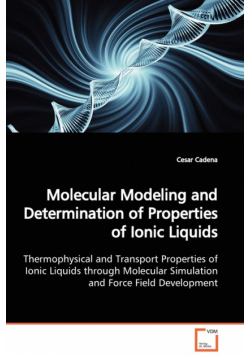 Molecular Modeling and Determination of Properties  of Ionic Liquids
