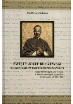 Święty Józef Bilczewski badacz starożytności chrześcijańskiej
