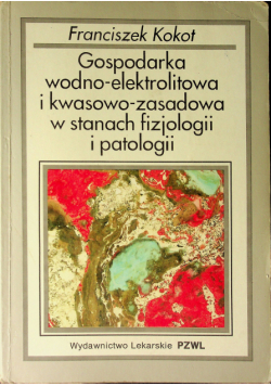 Gospodarka wodno-elekrolitowa i kwasowo zasadowa w stanach fizjologii i patologii