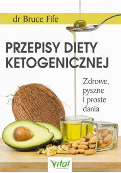 Przepisy diety ketogenicznej. Zdrowe, pyszne i proste dania
