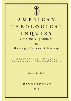 American Theological Inquiry, Volume Eight, Issue One