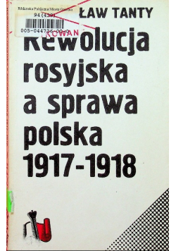 Rewolucja rosyjska a sprawa polska 1917 1918