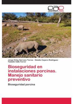 Bioseguridad en instalaciones porcinas. Manejo sanitario preventivo