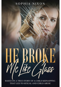 He Broke Me Like Glass