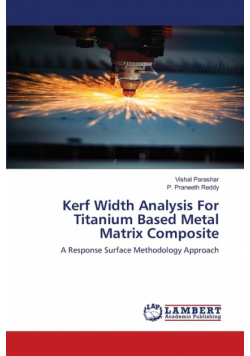 Kerf Width Analysis For Titanium Based Metal Matrix Composite