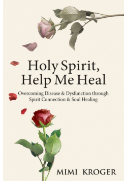 Holy Spirit, Help Me Heal