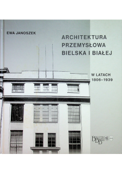 Architektura przemysłowa Bielska i Białej