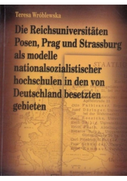Die Reichsuniversitaten Posen Prag und Strassburg