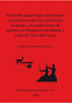 El estudio arqueológico del proceso coevolutivo entre las poblaciones humanas y las poblaciones de guanaco en Patagonia Meridional y norte de Tierra del Fuego