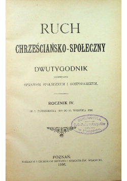 Ruch chrześcijańsko społeczny  rocznik IV od 1 października do 15 września 1906, 1906 r.
