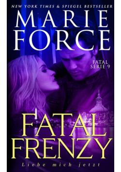 Fatal Frenzy - Liebe mich jetzt