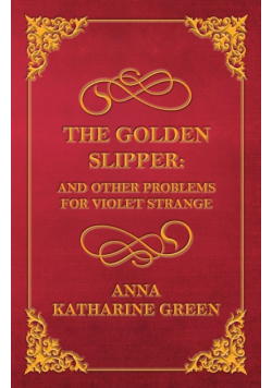 The Golden Slipper - And Other Problems for Violet Strange