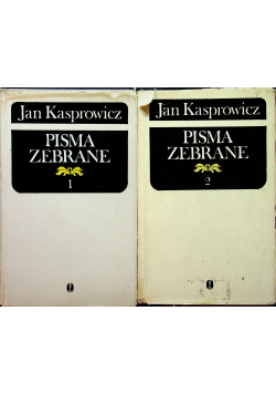 Kasprowicz Pisma Zebrane tom 1 i 2