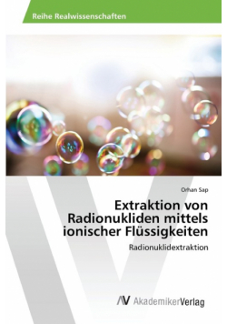Extraktion von Radionukliden mittels ionischer Flüssigkeiten