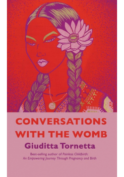 Conversations with the Womb