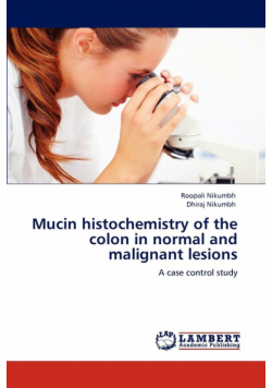 Mucin Histochemistry of the Colon in Normal and Malignant Lesions