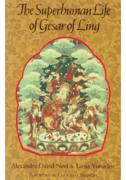 The Superhuman Life of Gesar of Ling