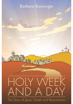 Holy Week and a Day