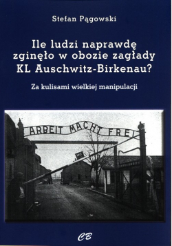 Ile ludzi naprawdę zginęło w obozie zagłady KL Auschwitz -Birkenau?