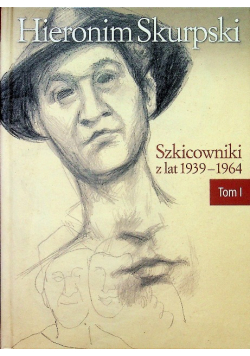 Skurpski Szkicowniki z lat 1939 - 1964 Tom I